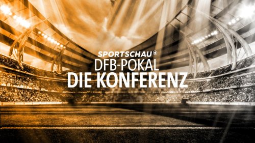 Live hören: Die Konferenz - Achtelfinale | Fußball DFB-Pokal
