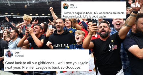 “Good luck to all our girlfriends we’ll see you again next year”, “Life is good again” – Football fans can’t contain excitement as Premier League returns