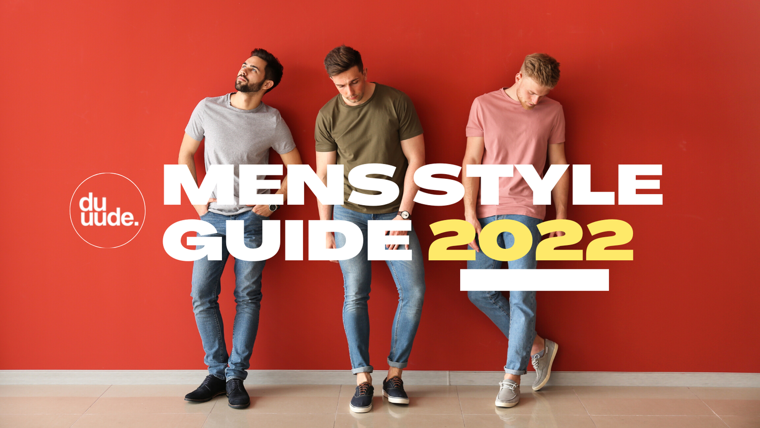 Mens Style Guide for 2022 | Ultimate Guys Apparel Guide — duuude | Only the Good Stuff- Reviews, Must Grabs, and Deals