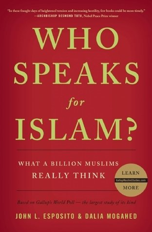 Who Speaks for Islam?: What a Billion Muslims Really Th…