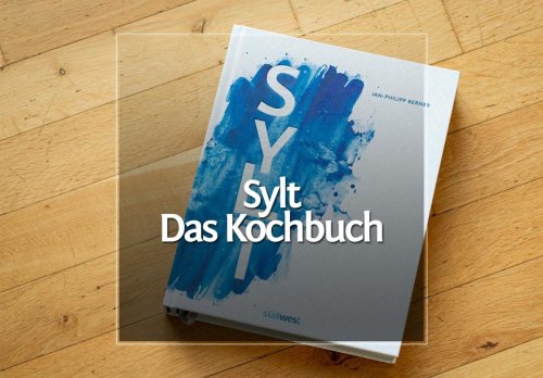 Sylt - Das Kochbuch von Jan-Philipp Berner · Berliner Speisemeisterei