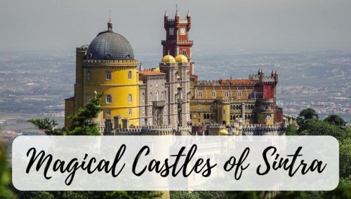 Sintra Castles And Palaces: How To See The Best Ones? - Stories by Soumya