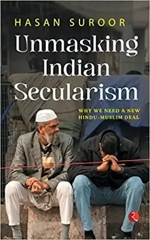 Book Review: Unmasking Indian Secularism by Hasan Suroor