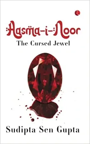 Book Review: Aasma-I-Noor by Sudipta Sen Gupta