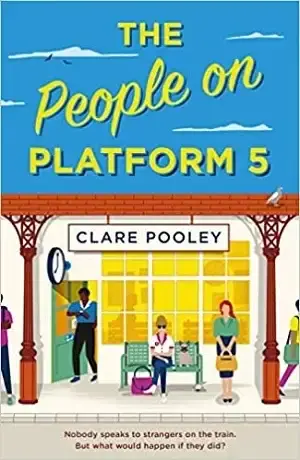 Book Review: ‘The People on Platform 5’ by Clare Pooley