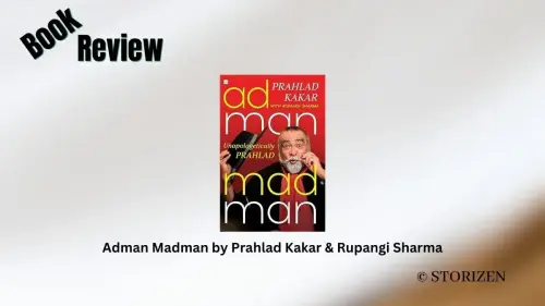 Book Review: 'Adman Madman' by Prahlad Kakar & Rupangi Sharma | Book Reviews - Storizen
