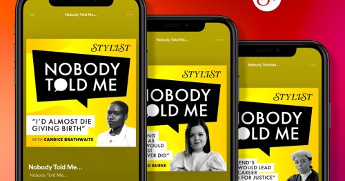 Welcome to season one of Nobody Told Me, a Stylist podcast