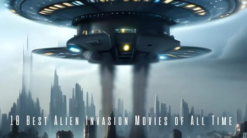 10 Best Alien Invasion Movies of All Time | Flipboard