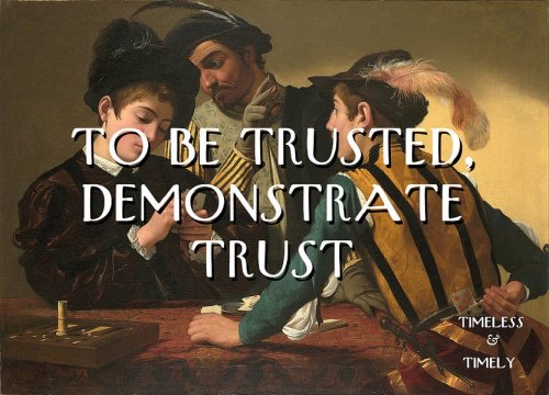 To Be Trusted, Demonstrate Trust