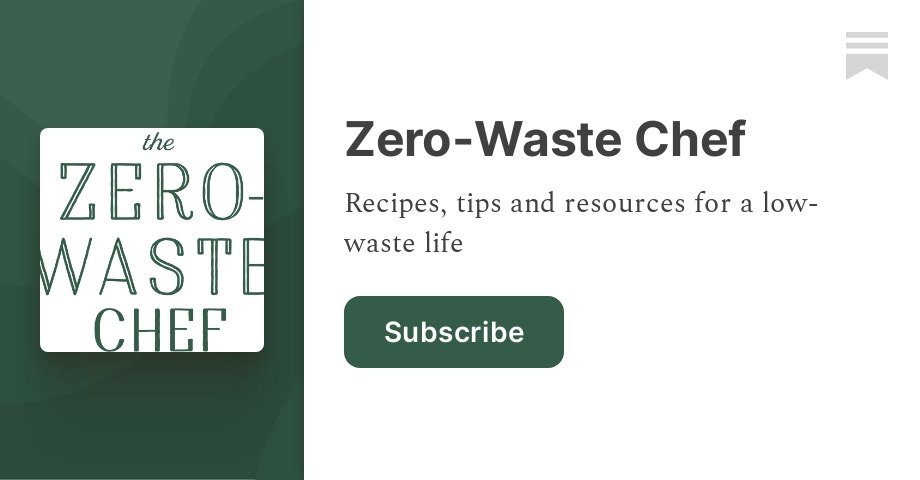 Zero-Waste Chef | Anne Marie Bonneau | Substack