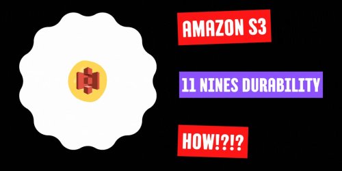 How Amazon S3 Achieves 99.999999999% Durability