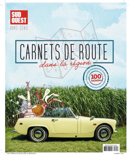 Carnets de route de « Sud Ouest » : l’invitation au voyage en Nouvelle-Aquitaine
