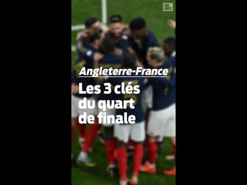 Vidéo. Coupe du monde 2022 : France - Angleterre, les trois clés du match
