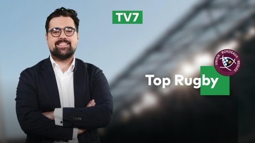 Direct. Union Bordeaux Bègles : suivez l’émission « Top Rugby » avec Marko Gazzotti sur TV7