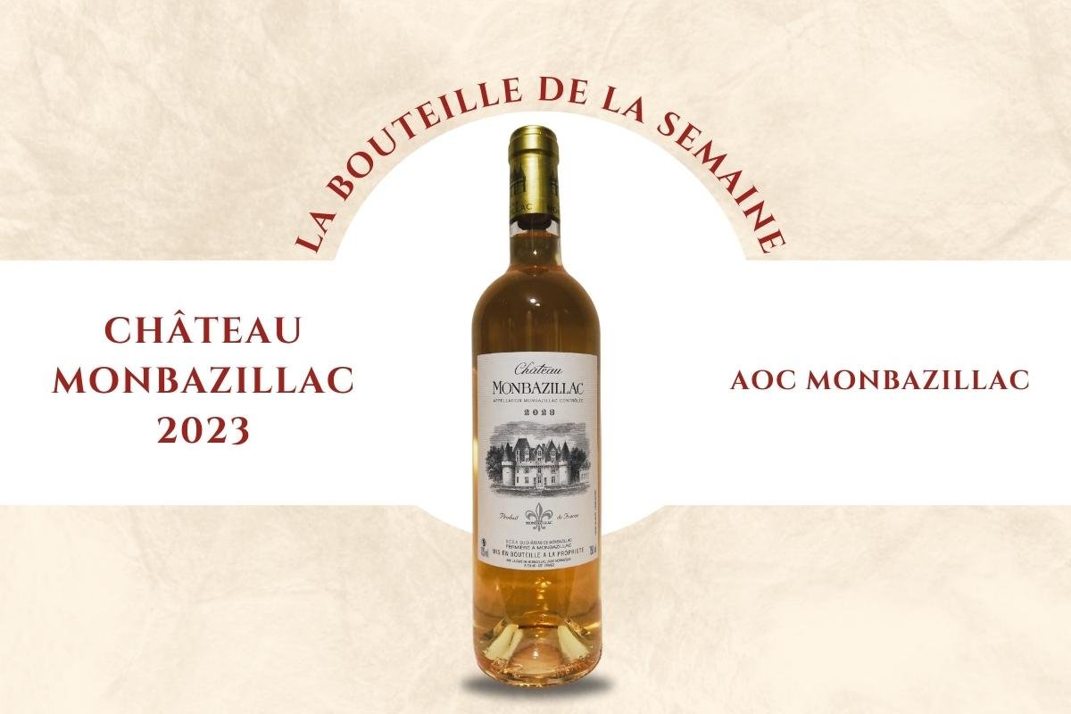 On vous recommande le millésime 2023 de ce Château Monbazillac pour les fêtes de fin d’année