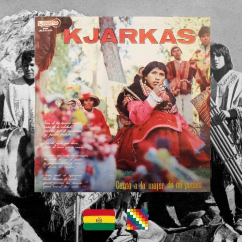 The Complex, Bittersweet Melodies of Return to the Andean Culture—Los Kjarkas, ‘Canto a la Mujer de Mi Pueblo,’ 1981