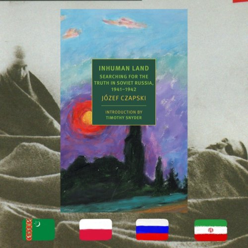 Book: Józef Czapski, Inhuman Land: Searching for the truth in Soviet Russia, 1941-1942