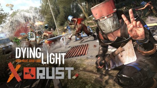 Dying Light – Crossover-Event & kostenloses Rust-DLC