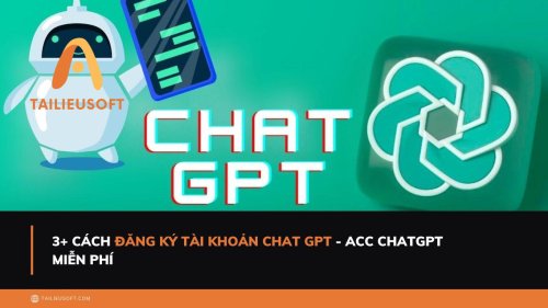 3+ cách đăng ký tài khoản Chat GPT - Acc ChatGPT miễn phí