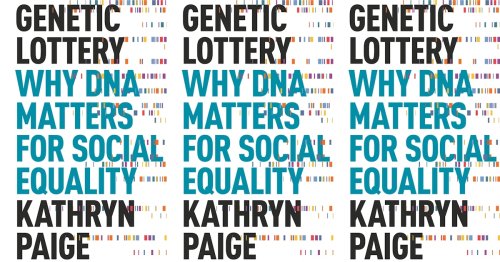 The Genetic Lottery is a bust for both genetics and policy