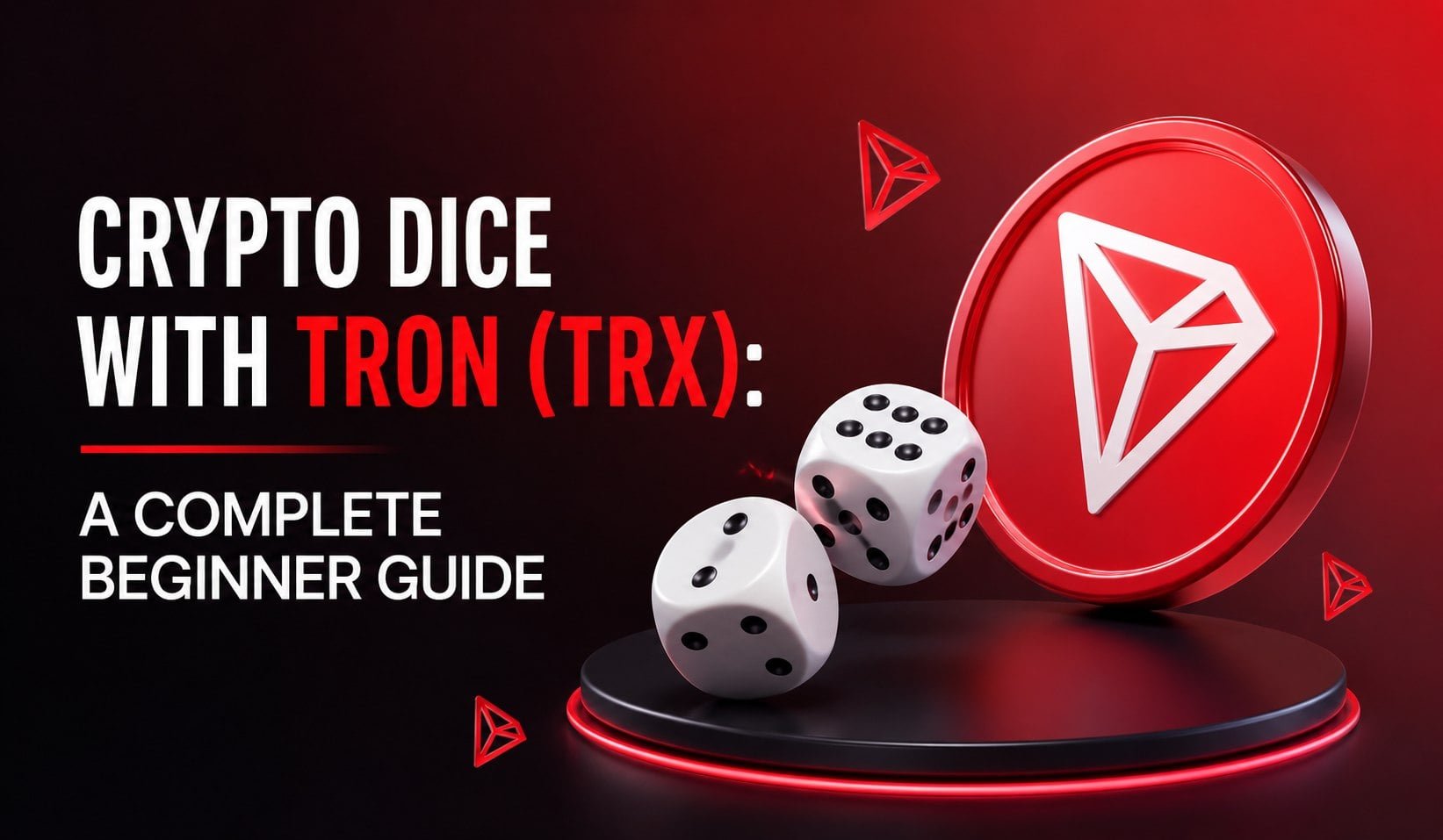 Crypto Dice with Tron (TRX): A Beginner Guide