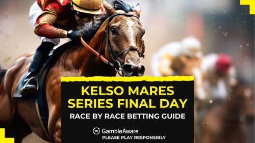 Andrew’s Kelso Mares Series final day race by race betting guide