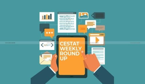 CESTAT Weekly Round-Up