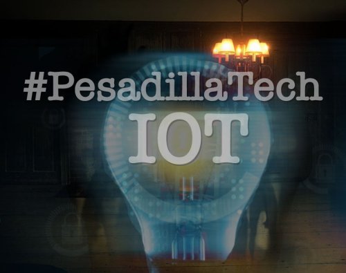 ¿Cuál es su #PesadillaTech? Parte 1: IoT! | Techcetera