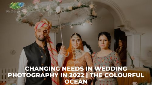 Changing needs in wedding photography in 2022