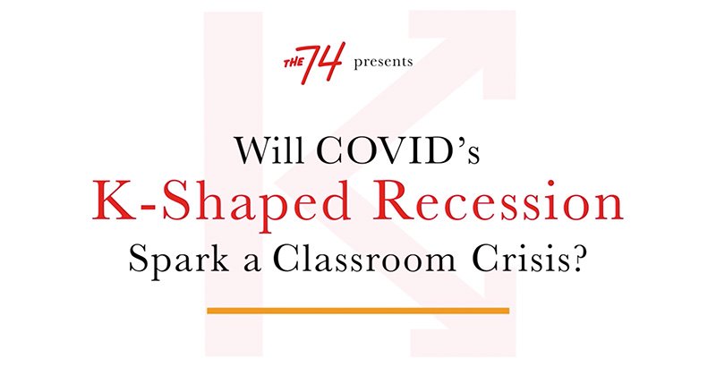 WATCH — Special Report: How COVID’s K-Shaped Recession Could Widen Achievement Gaps and Spark a Classroom Crisis