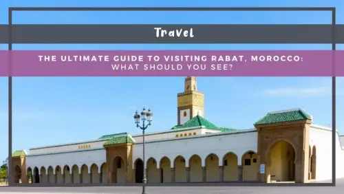 The Ultimate Guide to Visiting Rabat, Morocco: What Should You See? | Flipboard