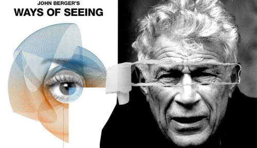 What Can You Learn from John Berger’s Ways of Seeing?