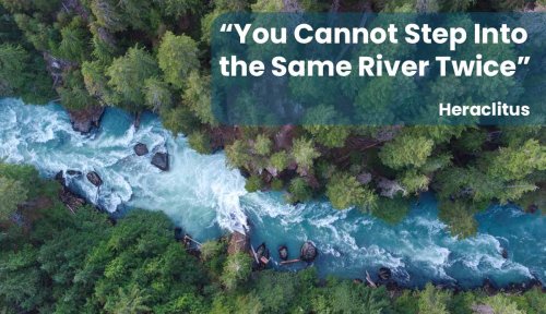 You Cannot Step Into the Same River Twice: What Was Heraclitus Trying to Say?