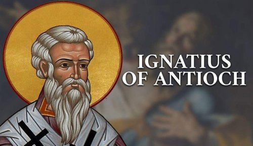 Who Was Saint Ignatius of Antioch?