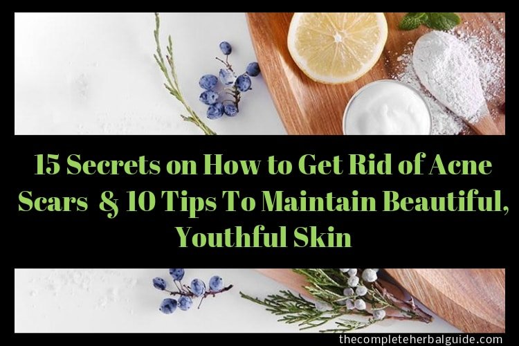 How to Get Rid Of (and Prevent) Acne Scars {Including Infographic} & 10 Tips To Maintain Beautiful, Youthful Skin