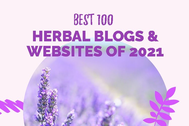 Best 100 Herbal Blogs & Websites of 2021 To Follow