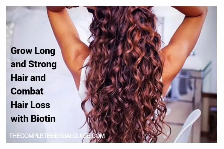 Biotin for Hair Growth – Grow Long, Strong Hair and Combat Hair Loss with Biotin