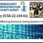 Homeland Security Admits Dominion Voting Systems Have Inherent Vulnerabilities Easily Manipulated by Local Election Officials