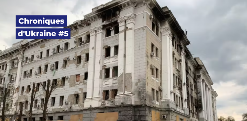 Chroniques d’Ukraine : les ruines, l’insouciance et la banalisation de la guerre