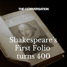 Shakespeare's First Folio turns 400: what would be lost without the collection? An expert speculates