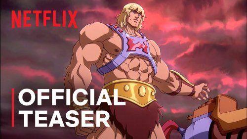 Teaser Trailer Brings Us First Look at Netflix’s New He-Man