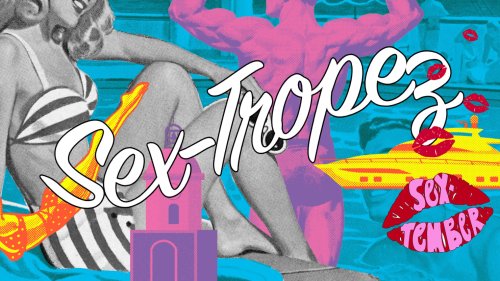 Why Saint Tropez Is the Horniest Travel Destination