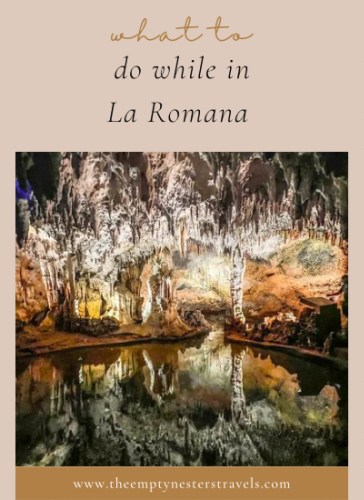Interesting Things to do in La Romana Dominican Republic | The Empty Nesters’ Travels