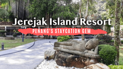 Jerejak Island Resort, Penang’s Staycation Gem
