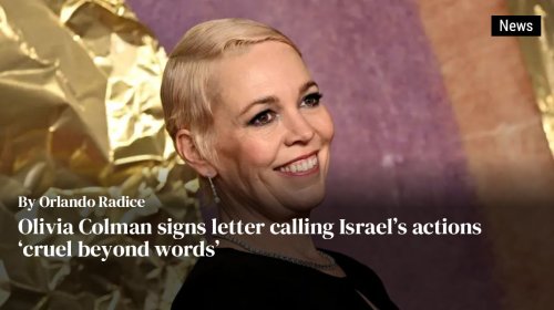Olivia Colman signs letter calling Israel’s actions ‘cruel beyond words’