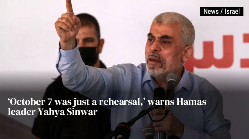 ‘October 7 was just a rehearsal,’ warns Hamas leader Yahya Sinwar