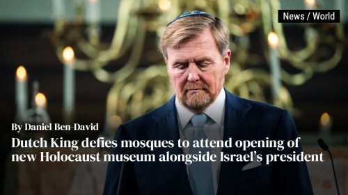 Dutch King defies mosques to attend opening of new Holocaust museum alongside Israel’s president