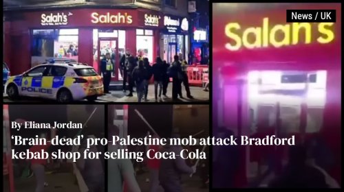 ‘Brain-dead’ pro-Palestine mob attack Bradford kebab shop for selling Coca-Cola
