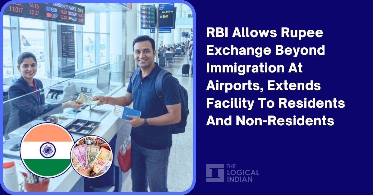 RBI Allows Rupee Exchange Beyond Immigration At Airports, Extends Facility To Residents And Non-Residents