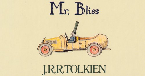 Mr. Bliss: Tolkien’s Little-Known Children’s Book for His Own Kids, Lovingly Handwritten and Illustrated by the Author Himself